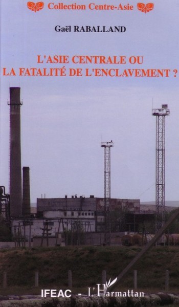 Image de L'Asie centrale ou la fatalité de l'enclavement ?