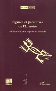 Picture of Figures et paradoxes de l'Histoire au Burundi, au Congo et au Rwanda