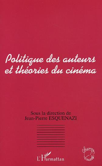 Image de POLITIQUE DES AUTEURS ET THÉORIES DU CINÉMA