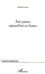 Image de Etre patron aujourd'hui en France