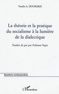 Image de La théorie et la pratique du socialisme à la lumière de la dialectique