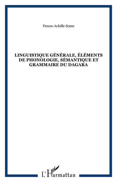 Image de Linguistique générale, éléments de phonologie, sémantique et grammaire du dagara