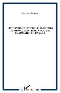 Image de Linguistique générale, éléments de phonologie, sémantique et grammaire du dagara