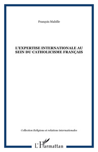Picture of L'EXPERTISE INTERNATIONALE AU SEIN DU CATHOLICISME FRANÇAIS