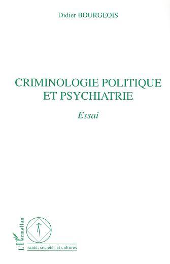 Image de CRIMINOLOGIE POLITIQUE ET PSYCHIATRIE