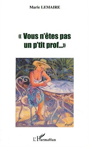 Picture of " VOUS N'ÊTES PAS UN P'TIT PROF? "