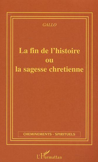 Picture of La fin de l'histoire ou la sagesse chrétienne