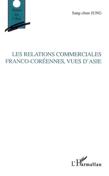 Image de Les relations commerciales franco-coréennes, vues d'Asie