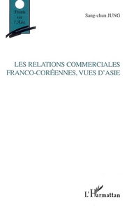 Image de Les relations commerciales franco-coréennes, vues d'Asie