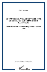 Image de Le Vaudreuil Ville Nouvelle (Val de reuil) et son "imaginaire bâtisseur"