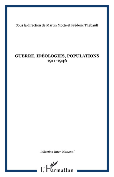Image de Guerre, idéologies, populations 1911-1946
