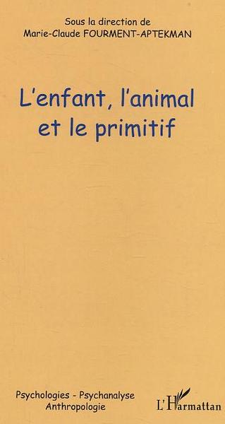 Picture of L'enfant, l'animal et le primitif