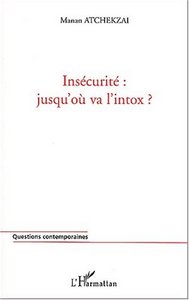 Image de INSÉCURITÉ : JUSQU'OÙ VA L'INTOX ?