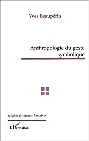 Picture of ANTHROPOLOGIE DU GESTE SYMBOLIQUE