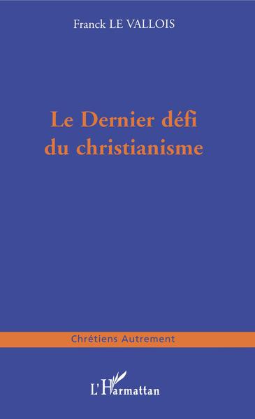 Picture of LE DERNIER DÉFI DU CHRISTIANISME