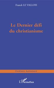 Picture of LE DERNIER DÉFI DU CHRISTIANISME