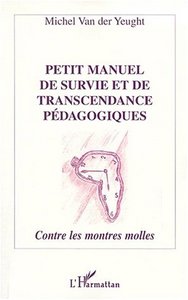 Picture of PETIT MANUEL DE SURVIE ET DE TRANSCENDANCE PÉDAGOGIQUES