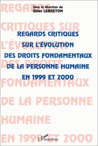 Image de REGARDS CRITIQUES SUR L'ÉVOLUTION DES DROITS FONDAMENTAUX DE LA PERSONNE HUMAINE EN 1999 ET 2000