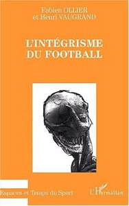 Image de L'INTÉGRISME DU FOOTBALL