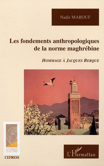 Picture of Les fondements anthropologiques de la norme maghrébine