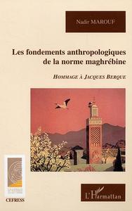 Picture of Les fondements anthropologiques de la norme maghrébine