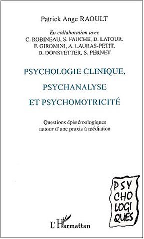 Image de PSYCHOLOGIE CLINIQUE, PSYCHANALYSE ET PSYCHOMOTRICITÉ
