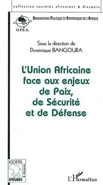 Image de Union Africaine face aux enjeux de Paix, de Sécurité et de Défense