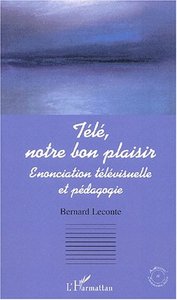 Picture of TÉLÉ, NOTRE BON PLAISIR