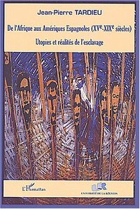 Image de DE L'AFRIQUE AUX AMÉRIQUES ESPAGNOLES (XVe-XIXe siècles)