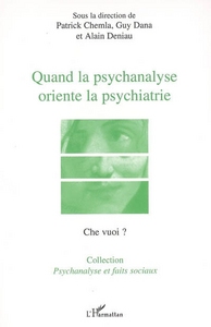 Image de Quand la psychanalyse oriente la psychiatrie
