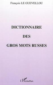 Image de DICTIONNAIRE DES GROS MOTS RUSSES