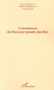 Image de L'ATTACHEMENT, DES LIENS POUR GRANDIR PLUS LIBRE