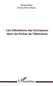 Picture of LES TRIBULATIONS DES FORMATEURS DANS LES FRICHES DE L'ILLETTRISME