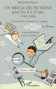Image de Un siècle de fictions pour les 8 à 15 ans (1901-2000)