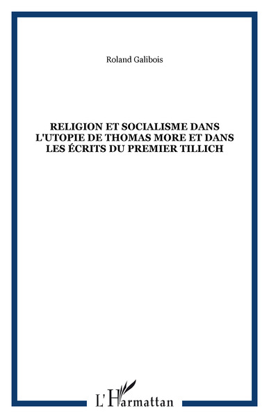 Picture of RELIGION ET SOCIALISME DANS L'UTOPIE DE THOMAS MORE ET DANS LES ÉCRITS DU PREMIER TILLICH