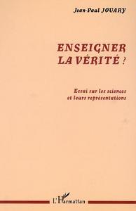 Picture of ENSEIGNER LA VÉRITÉ ?
