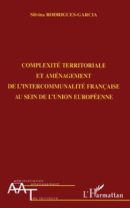 Image de COMPLEXITÉ TERRITORIALE ET AMÉNAGEMENT DE L'INTERCOMMUNALITÉ FRANÇAISE AU SEIN DE L'UNION EUROPÉENNE