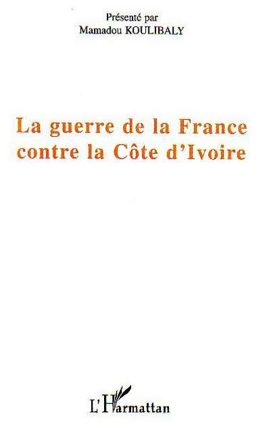 Image de La guerre de la France contre la Côte d'Ivoire