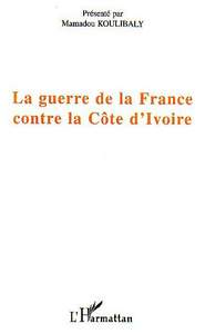 Image de La guerre de la France contre la Côte d'Ivoire