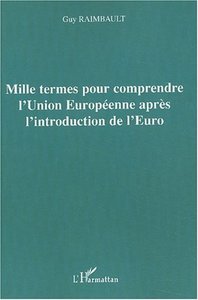 Image de Mille termes pour comprendre l'Union Européenne après l'introduction de l'Euro