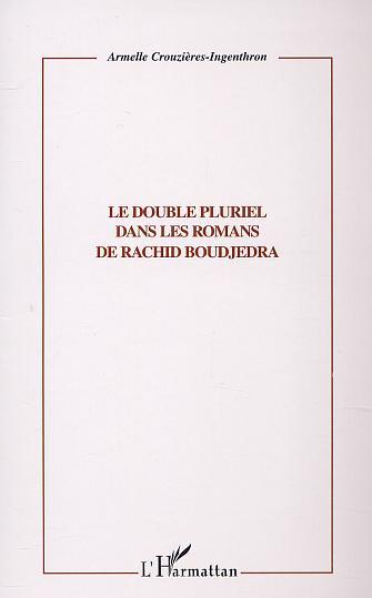 Image de LE DOUBLE PLURIEL DANS LES ROMANS DE RACHID BOUDJEDRA