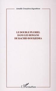 Image de LE DOUBLE PLURIEL DANS LES ROMANS DE RACHID BOUDJEDRA