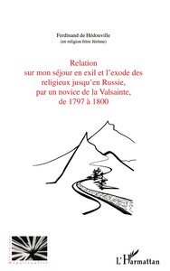Picture of Relation sur mon séjour en exil et l'exode des religieux jusqu'en Russie, par un novice de la Valsainte, de 1797 à 1800