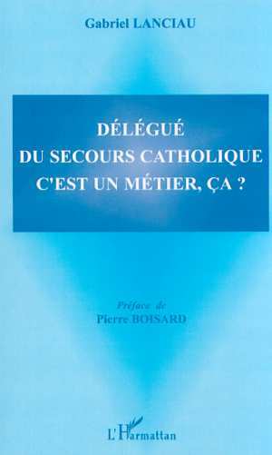 Picture of DÉLÉGUÉ DU SECOURS CATHOLIQUE C'EST UN MÉTIER, ÇA ?