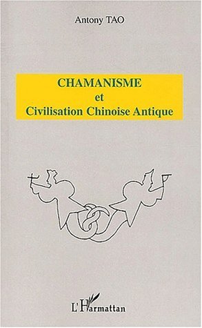 Picture of CHAMANISME ET CIVILISATION CHINOISE ANTIQUE