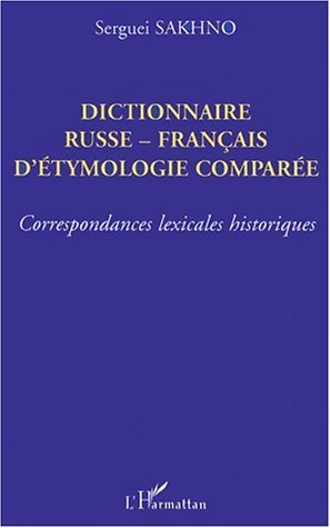 Image de DICTIONNAIRE RUSSE-FRANÇAIS D'ÉTHYMOLOGIE COMPARÉE