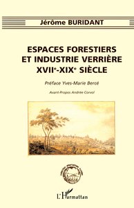 Image de Espaces forestiers et industrie verrière XVII°-XIX° siècle
