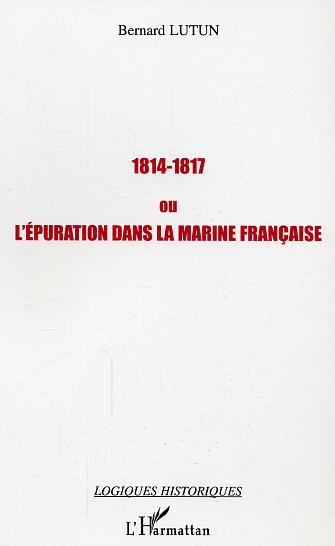 Picture of 1814-1817 ou l'épuration dans la Marine française