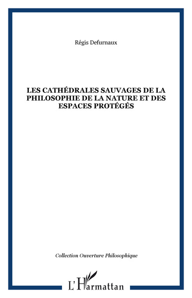 Picture of Les cathédrales sauvages de la philosophie de la nature et des espaces protégés