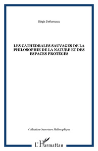 Picture of Les cathédrales sauvages de la philosophie de la nature et des espaces protégés